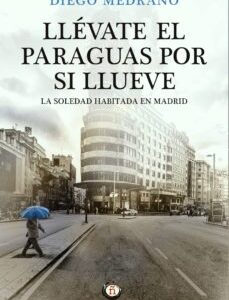 Portada de Diego Medrano Llévate el paraguas por si llueve Editorial Doña Tecla