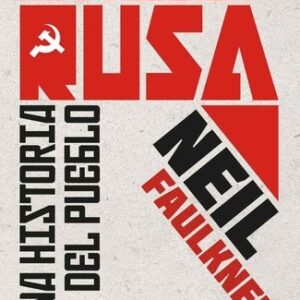 Portada de Neil Faulkner La revolución rusa Una historia del pueblo Editorial Pasado y presente