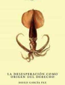 Portada de Diego Garcia Paz La desesperacion como origen del derecho Editorial Menoslobos