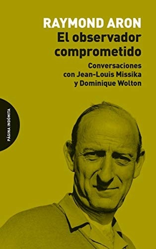 Portada de Raymond Aron El observador comprometido Editorial Página indómita