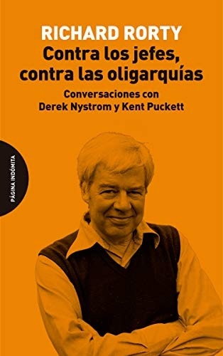 Portada de Richard Rorty Contra los jefes, contra las oligarquías Editorial Página indómita
