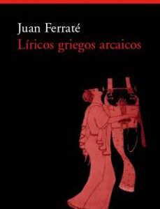 Portada de Joan Ferraté Líricos griegos arcaicos Editorial Acantilado