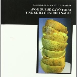 Portada de Juan Torres López Crisis de las hipotecas basura Editorial Sequitur