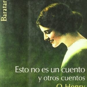 Portada de O. Henry Esto no es un cuento y otros cuentos Editorial Barataria