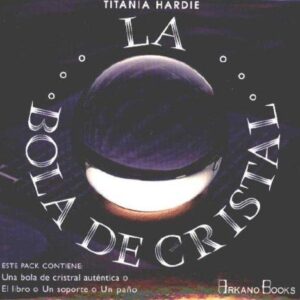 Portada de Titania Hardie La bola de cristal Incluye soporte e instrucciones Editorial Arkano