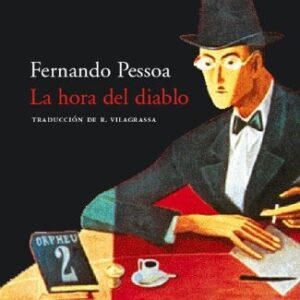 Portada de Fernando Pessoa La hora del diablo Editorial Acantilado