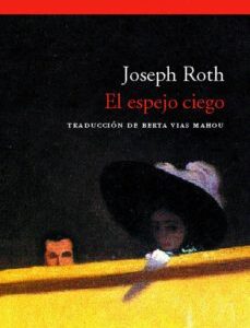 Portada de Joseph Roth El espejo ciego Editorial Acantilado