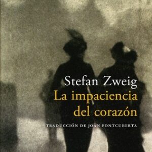 Portada de Stefan Zweig La impaciencia del corazón Editorial Acantilado