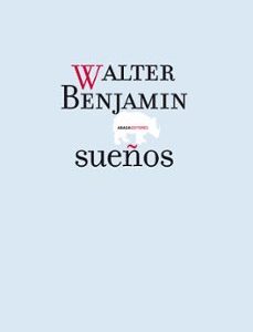 Portada de Walter Benjamin Sueños (Lecturas de filosofía) Editorial Abada