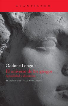 Portada de Oddone Longo El universo de los griegos Editorial Acantilado