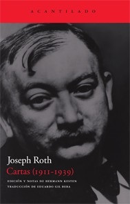 Portada de Joseph Roth Cartas 1911-1939 Editorial Acantilado