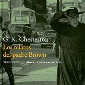 Portada de G. K. Chesterton Los relatos del Padre Brown Editorial El Acantilado