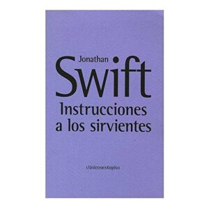 Portada de Jonathan Swift Instrucciones a los sirvientes Editorial Sexto Piso