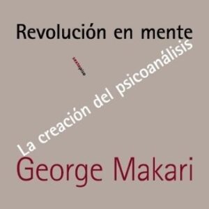 Portada de George Makari Revolución en mente Editorial Sexto Piso