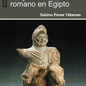 Portada de Sabino Perea Yébenes El ejército romano en Egipto Editorial Dilema