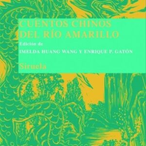 Portada de Huang Wang Imelda Cuentos chinos del Río Amarillo Editorial Siruela
