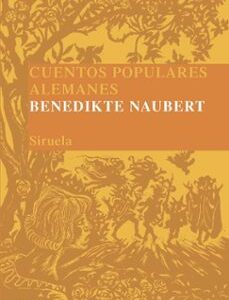 Portada de Naubert Benedikte Cuentos populares alemanes Editorial Siruela