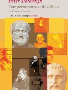 Portada de Peter Sloterdijk Temperamentos filosóficos De Platón a Foucault Editorial Siruela