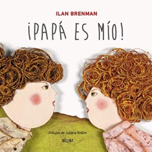 Portada de Ilan Brenman Papá es mío! Editorial Algar