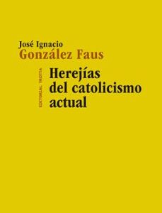 Portada de González Faus Herejías del catolicismo actual Editorial Trotta