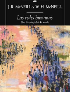 Portada de William H. Mcneill Y J. R. Mcneill Las Redes Humanas Editorial Crítica