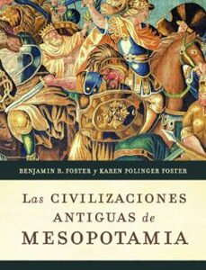 Portada de B. R. Foster Las civilizaciones antiguas de Mesopotamia Editorial Ariel