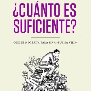 Portada de Robert Skidelsky y Edward Skidelsky ¿Cuánto es suficiente? Editorial Crítica