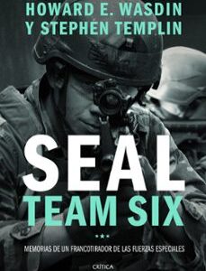 Portada de Stephen Templin y Howard Wasdin Seal Team six Editorial Crítica