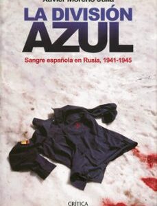 Portada de Xavier Moreno Juliá La división azul Editorial Crítica