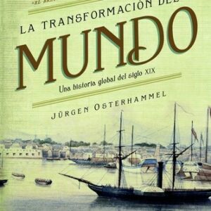 Portada de Jurgen Osterhammel La transformación del mundo Tapa dura Editorial Crítica