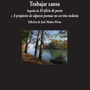 Portada de Cesare Pavese Trabajar cansa El oficio de poeta y A propósito de algunos poemas no escritos todavía Editorial Visor