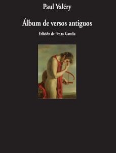 Portada de Paul Valery Albúm de versos antiguos Edición bilingüe Editorial Visor