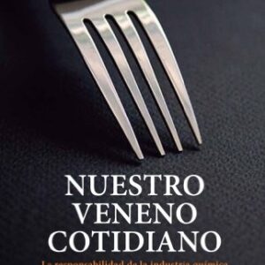 Portada de Marie- Monique Robin Nuestro veneno cotidiano Editorial Península