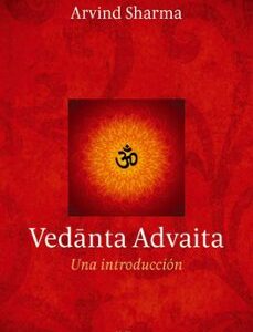 Portada de Arvind Sharma Vedanta Advaita Una Introducción Editorial Kairós