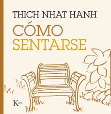 Portada de Thich Nhat Hanh Cómo sentarse Edirorial Kairós
