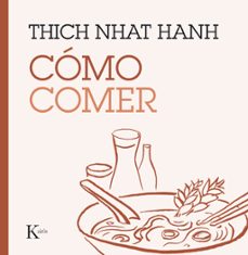 Portada de Thich Nhat Hanh Cómo Comer Editorial Kairós