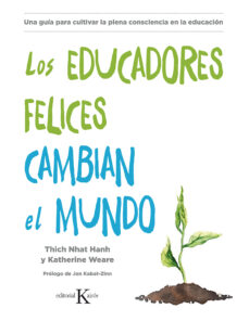 Portada de Thich Nhat Hanh Los educadores felices cambian el mundo Editorial Kairós