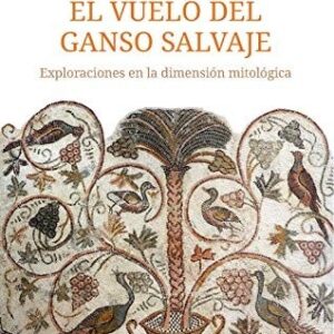 Portada de Joseph Campbell El vuelo del ganso salvaje Editorial Kairós
