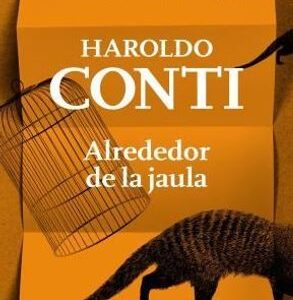 Portada de Haroldo Conti Alrededor de la jaula Editorial Emecé