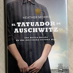 Portada de Heather Morris El tatuador de Auschwitz Editorial Planeta