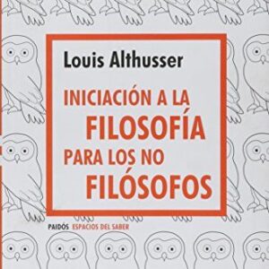 Portada de Lois Althusser Iniciación a la filosofía para los no filósofos Editorial Paidós
