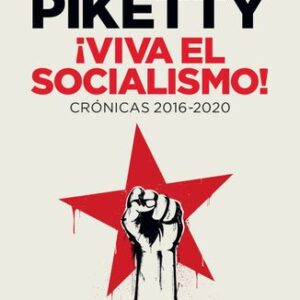 Portada de Thomas Piketty ¡Viva el socialismo! Editorial Paidós