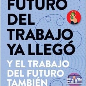 Portada de Alejandro Melamed El futuro del trabajo ya llegó Editorial Paidós