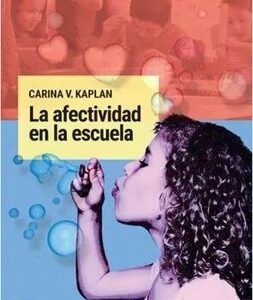 Portada de Carina Kaplan La afectividad en la escuela Editorial Paidós