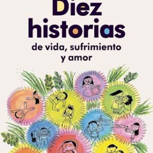 Portada de Juan David Nasio Diez historias de vida, sufrimiento y amor Editorial Paidós