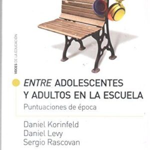 Portada de Sergio Rascovan, Daniel Korinfeld y Daniel Levy Entre adolescentes y adultos en la escuela Editorial Paidós