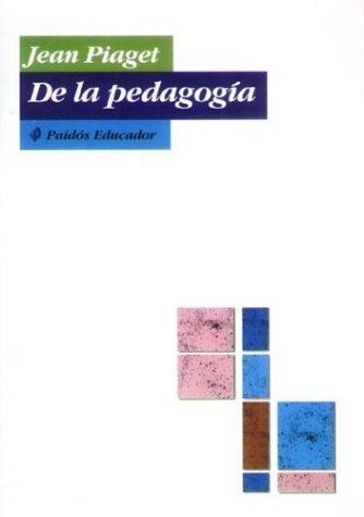Portada de Jean Piaget De la pedagogía Editorial Paidós