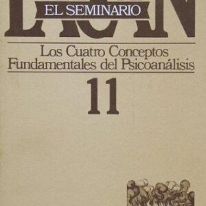 Portada de Jacques Lacan El seminario Libro 11 Los cuatro conceptos fundamentales del psicoanálisis Editorial Paidós