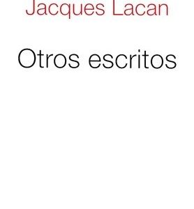 Portada de Jacques Lacan Otros escritos Editorial Paidós