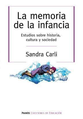 Portada de Carli Sandra Memoria de la infancia Editorial Paidos